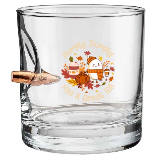 Humpty Dumpty Had a Great Fall Bullet Whiskey Glasses