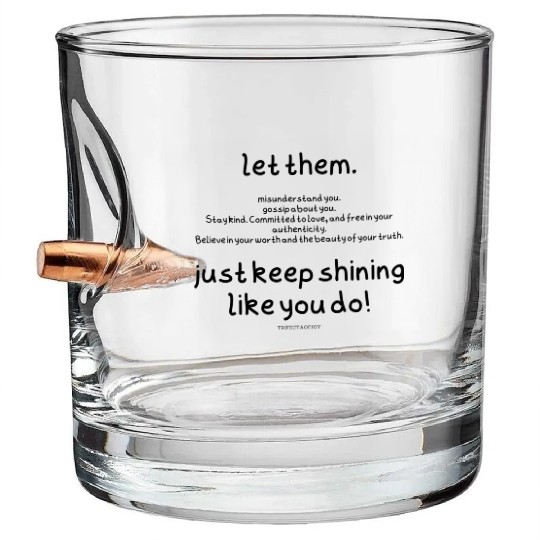 Let them and shine! Bullet Whiskey Glasses