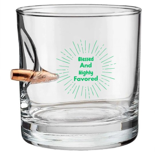Blessed and Highly Favored Green Bullet Whiskey Glasses