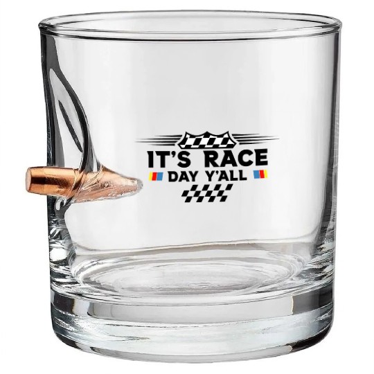 It s Race Day Y all Funny Racing Drag Car Truck Bullet Whiskey Glasses