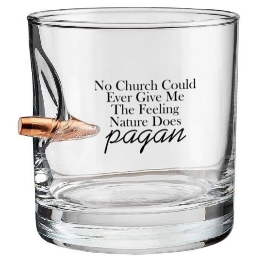 The Feeling Nature Does Pagan Bullet Whiskey Glasses
