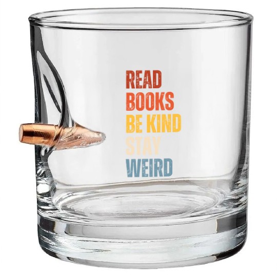 Read Books Be Kind Stay Weird Teacher Bullet Whiskey Glasses