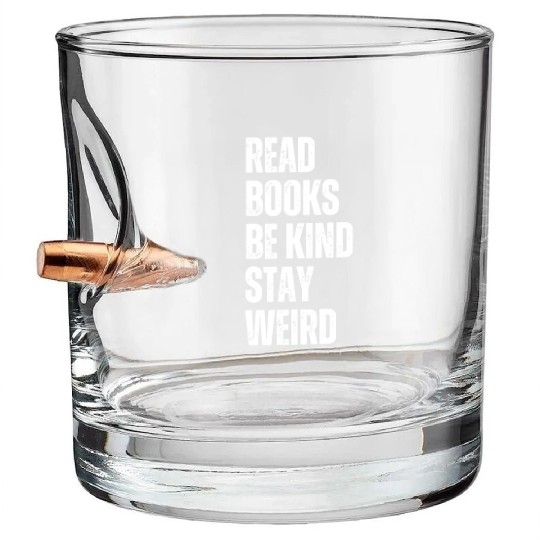 Read Books Be Kind Stay Weird Teacher Bullet Whiskey Glasses