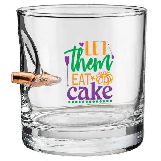 Let Them Eat Cake! Bullet Whiskey Glasses