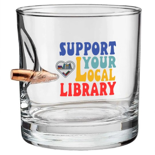 Support your local library Bullet Whiskey Glasses