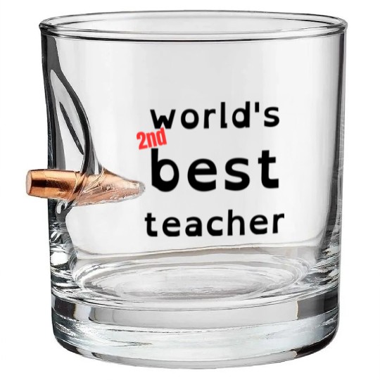 funny gift for teacher, world's 2nd best teacher Bullet Whiskey Glasses