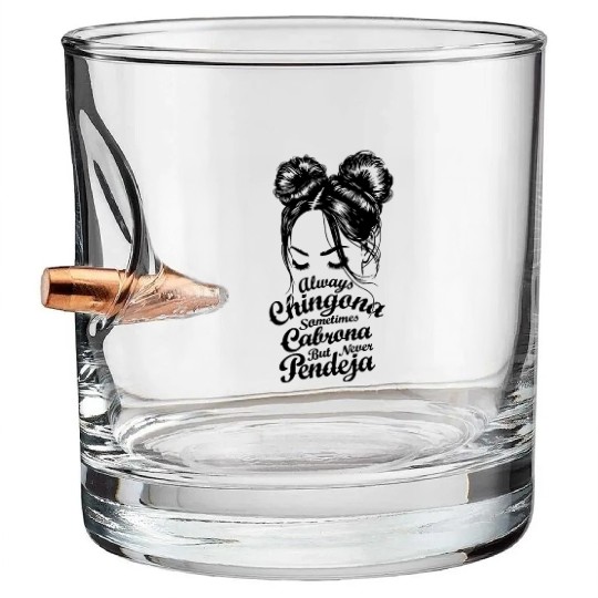 Always Chingona Bullet Whiskey Glasses
