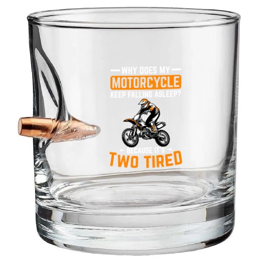 Motorcycle Two Tired Motocross Pun Dirt Bike Bullet Whiskey Glasses