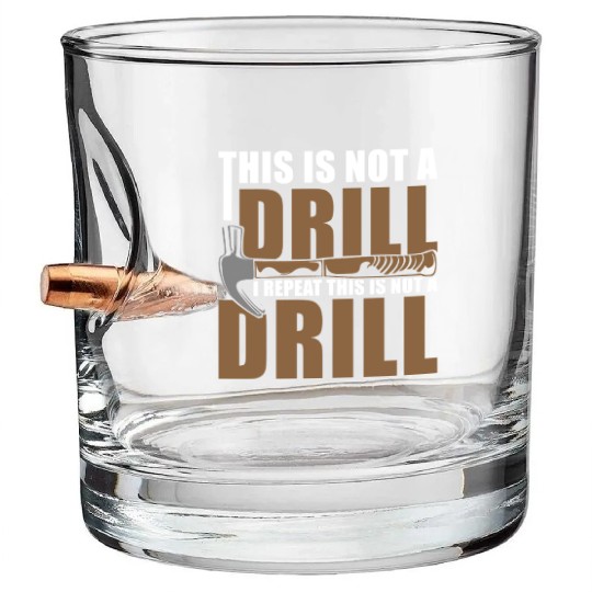 This is Not a Drill Bullet Whiskey Glasses