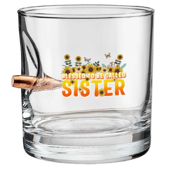 Sisterhood Bullet Whiskey Glasses, Blessed To Be Called Sister