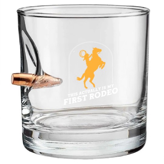 This Actually Is My First Rodeo Bullet Whiskey Glasses