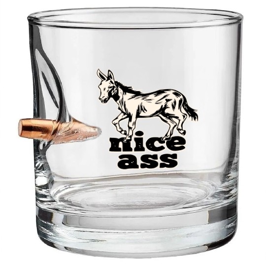 Nice Ass ©WhiteTigerLLC.Com LIKE US ON FACEBOOK Bullet Whiskey Glasses