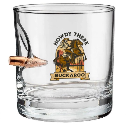 Howdy There Buckaroo Bullet Whiskey Glasses