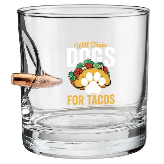 Will Train Dogs For Tacos Job Saying Dog Trainer Bullet Whiskey Glasses
