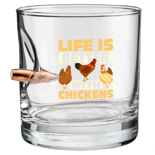 Life Is Better With Chickens Farming Hen Farmer Bullet Whiskey Glasses