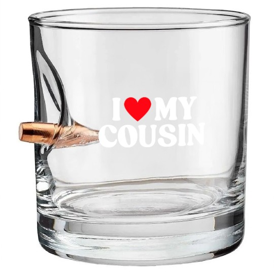 I Love My Cousin I Heart My Cousin Bullet Whiskey Glasses