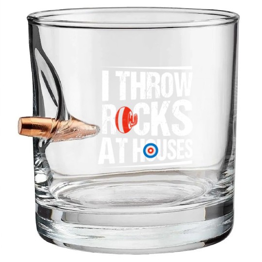 I Throw Rocks At Houses Ice Sport Curling Curler Bullet Whiskey Glasses
