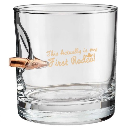 This Actually Is My First Rodeo Bullet Whiskey Glasses