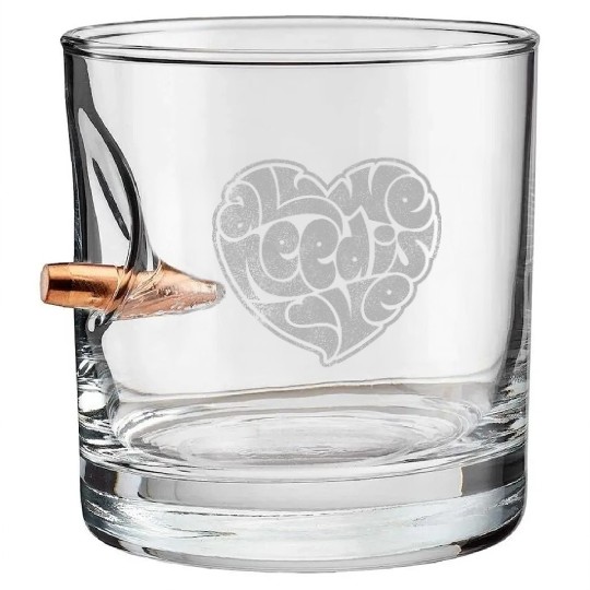 ALL WE NEED IS LOVE Bullet Whiskey Glasses