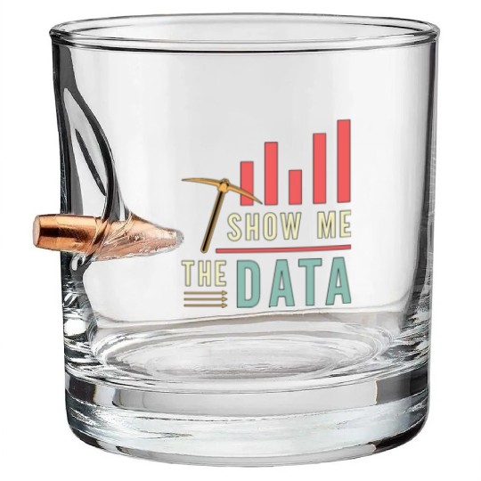 Data Mining Show Me The Data Computer Engineering Bullet Whiskey Glasses