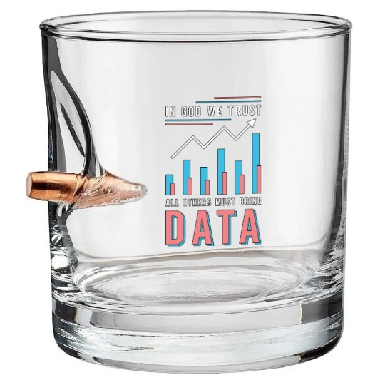 Data Analyst In God We Trust All Others Must Coder Bullet Whiskey Glasses