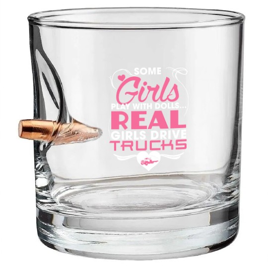 Real Girls Drive Trucks Bullet Whiskey Glasses
