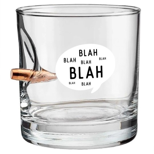 Blah Blah Blah Light Bullet Whiskey Glasses
