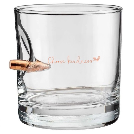 Choose kindness Bullet Whiskey Glasses