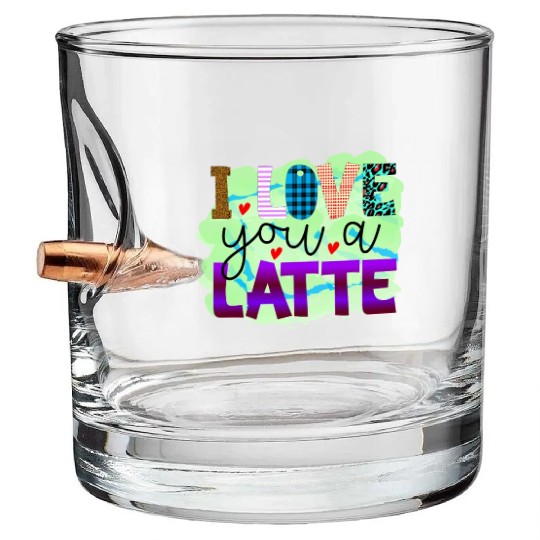 I Love You A Latte Bullet Whiskey Glasses