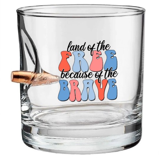 land of the free because of the brave Bullet Whiskey Glasses