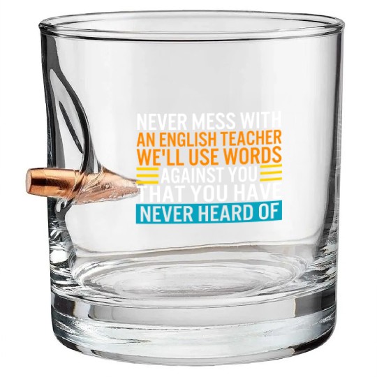 Teacher Bullet Whiskey Glasses, Never Mess With An English Teacher
