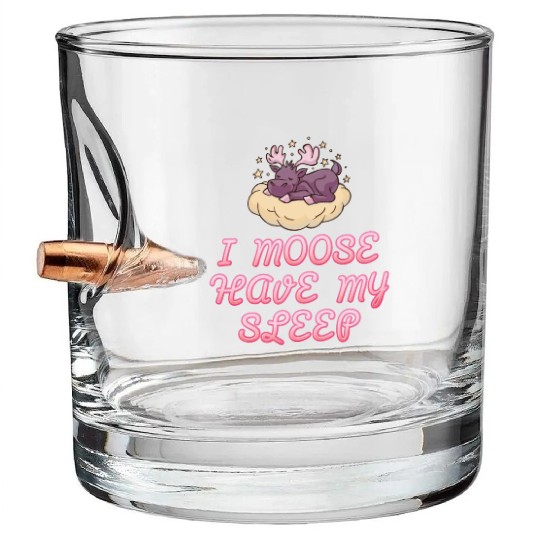 I Moose Have My Sleep Youth Cute Moose Bullet Whiskey Glasses