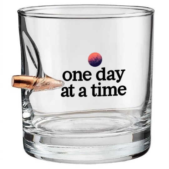 One Day At A Time Bullet Whiskey Glasses
