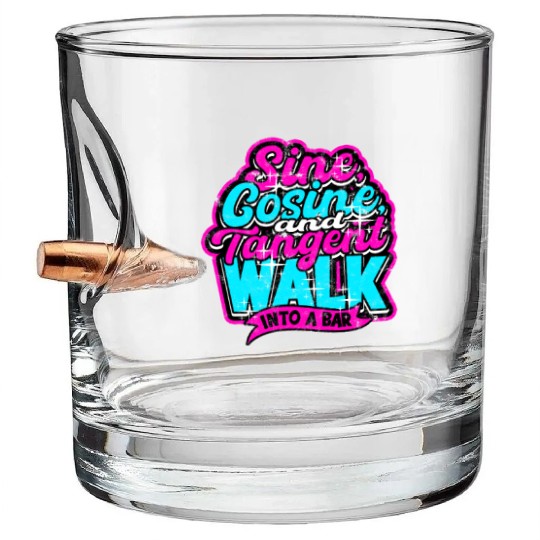Sine, Cosine, and Tangent walk into a bar - Math Bullet Whiskey Glasses