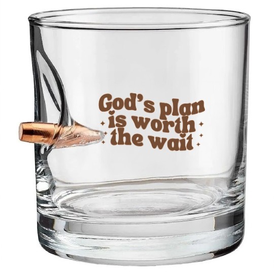 God's Plan Is Worth The Wait Bullet Whiskey Glasses