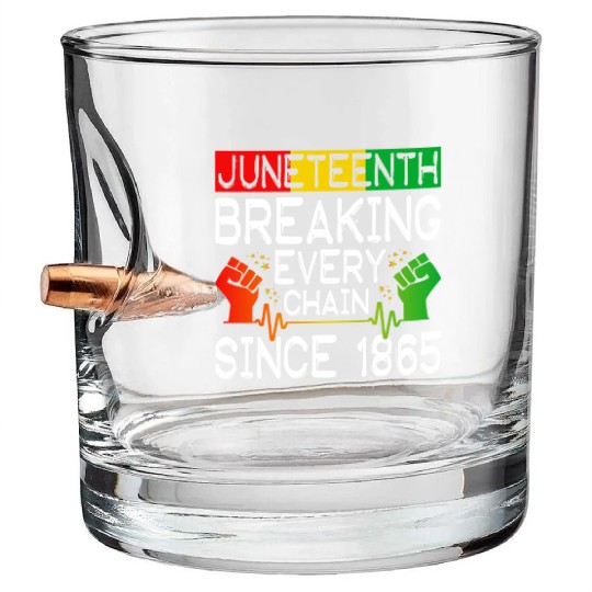 JuneTeenth Breaking Every Chain Since 1865 Bullet Whiskey Glasses