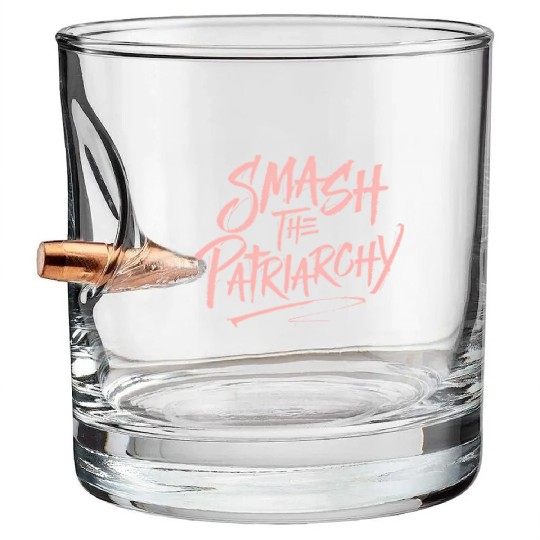 Smash The Patriarchy - Women's Rights - Resist Bullet Whiskey Glasses