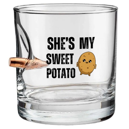 She s My Sweet Potato Bullet Whiskey Glasses