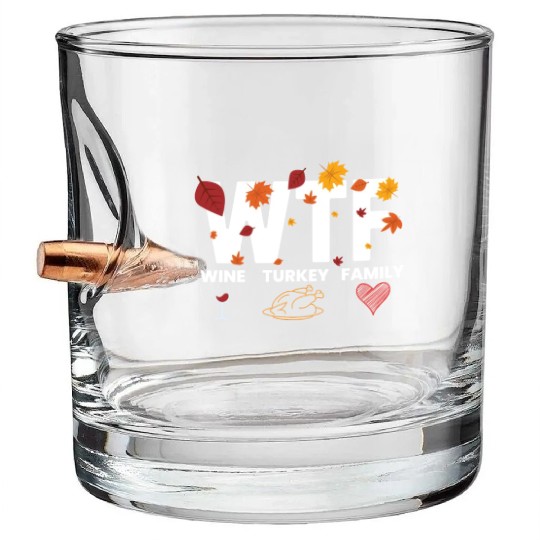 WTF Wine Turkey Family Funny Thanksgiving WTFwine Bullet Whiskey Glasses