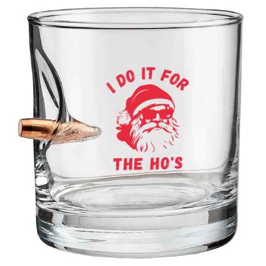 I do it for the Ho's - Funny Christmas Xmas Design Bullet Whiskey Glasses