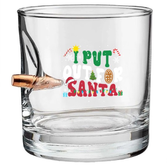 I put Out For Santa Funny Christmas Bullet Whiskey Glasses