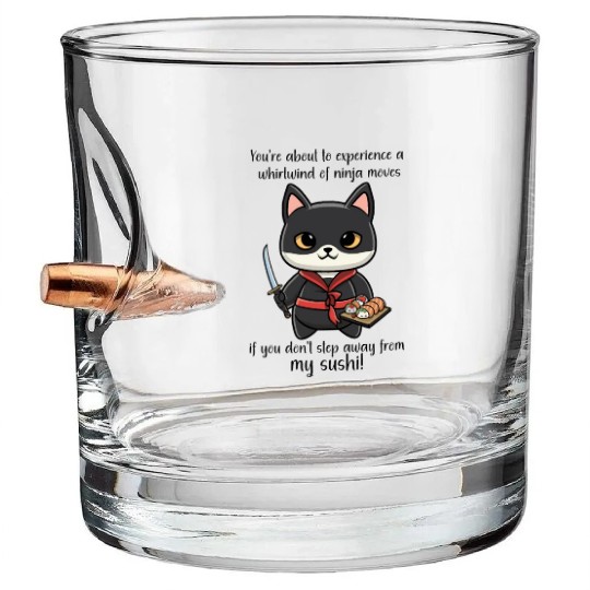 Ninja Cat Step Away From My Sushi Bullet Whiskey Glasses