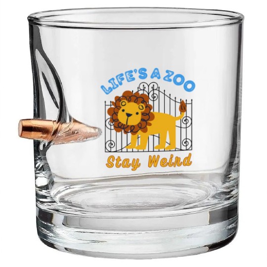 Life is a Zoo Stay Weird Bullet Whiskey Glasses