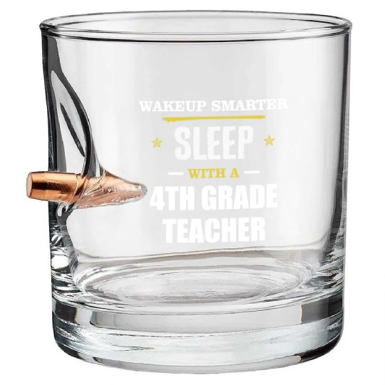 Wakeup Smarter Sleep WIth 4th Grade Teacher Gift Bullet Whiskey Glasses