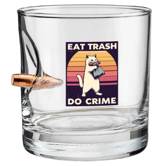 Eat Trash Do Crime street cat Bullet Whiskey Glasses