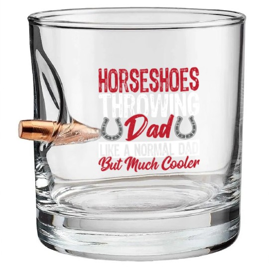 Horseshoe Throwing Dad Like A Normal Dad But Much Bullet Whiskey Glasses