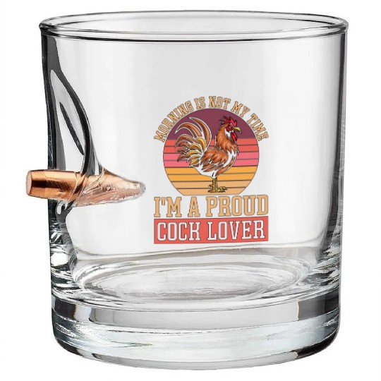 Cock Lover Morning Is Not My Time Chicken Farming Bullet Whiskey Glasses