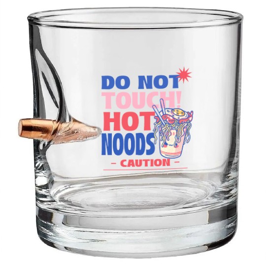 Funny "Do Not Touch Hot Noods" Cup Noodle Graphic Bullet Whiskey Glasses