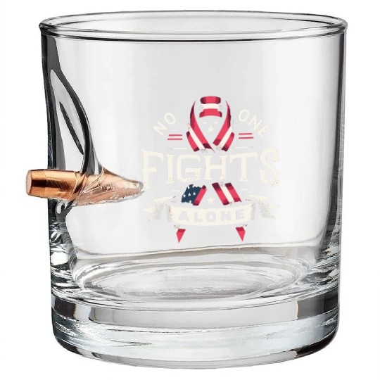 No One Fights Alone US Family Veteran Awareness Bullet Whiskey Glasses