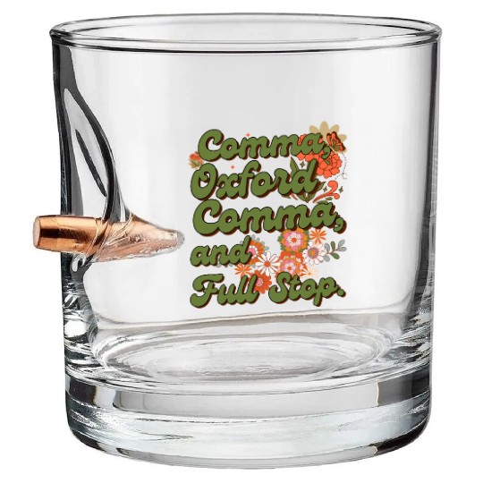 Oxford comma. For grammar students and teachers Bullet Whiskey Glasses